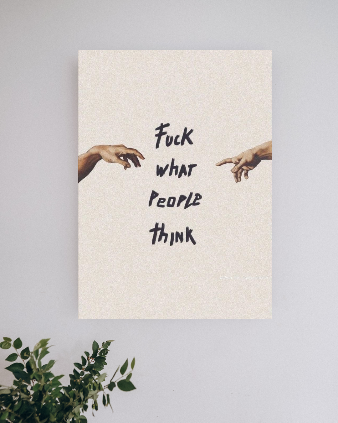 F*ck what People think | Motivation Posters