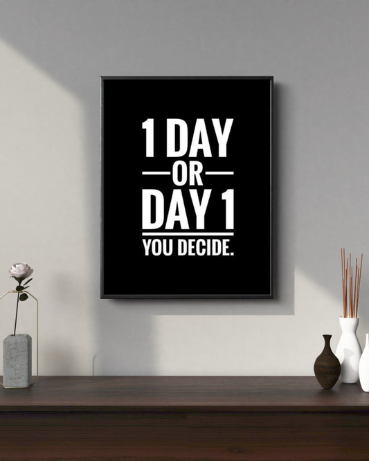Day 1 or Day 1 | Motivation Posters