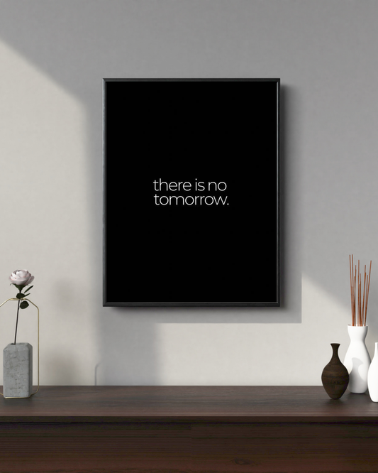 There is no tomorrow #2 | Motivation Posters