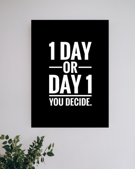 Day 1 or Day 1 | Motivation Posters