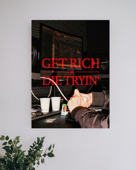 Get Rich or Die trying #1 | Motivation Posters